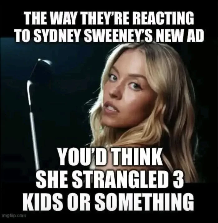 Meme Commentary on Public Reaction to Sydney Sweeney's Recent Advertisement