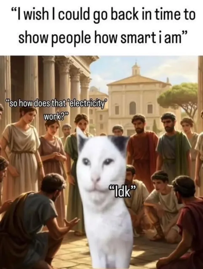 The Reality of Traveling Back in Time to Explain Modern Technology - Memes on Aviaclip