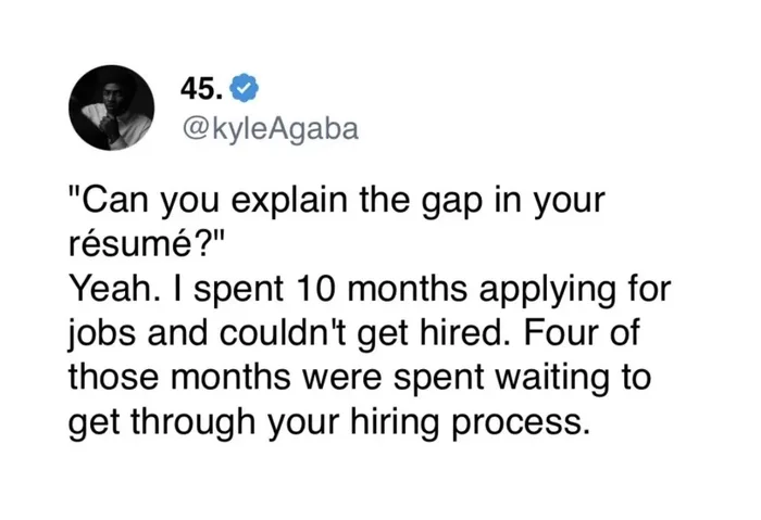 A blunt response to the common interview question about resume gaps