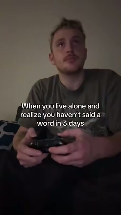 The moment you realize you haven't spoken in days