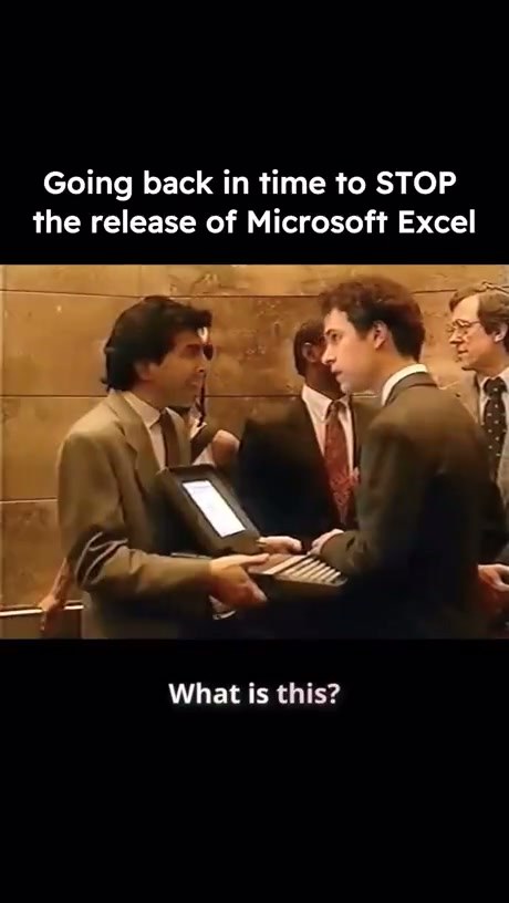 What If You Could Stop Microsoft Excel From Ever Being Released?